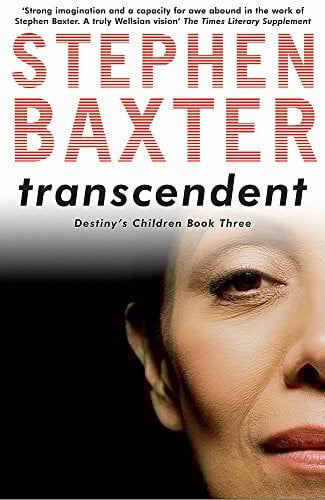 Baxter, Stephen Transcendent: Destiny's Children Book 3 (Gollancz S.F.)