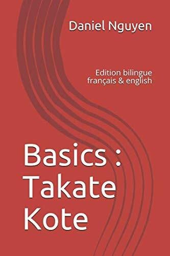 Nguyen, Daniel Basics : Takate Kote: Edition bilingue franÃ§ais & english (Shibari basics, Band 8)