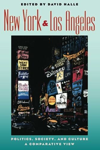Halle, David New York and Los Angeles: Politics, Society, and Culture--A Comparative View