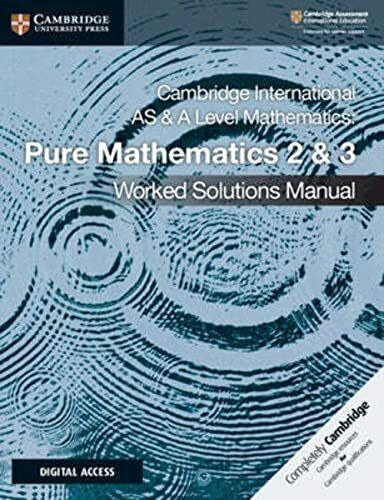 Hamshaw, Nick Cambridge International As and a Level Mathematics Pure Mathematics 2 and 3 Worked Solutions Manual + Cambridge Elevate Edition