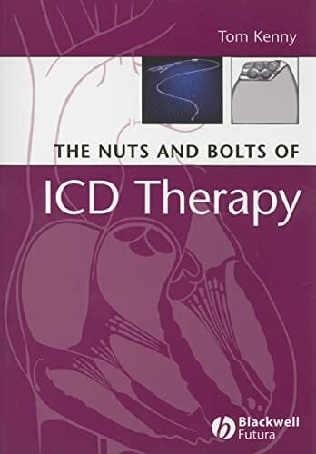 Kenny, Tom The Nuts and Bolts of ICD Therapy (Nuts and Bolts Series (Replaced by 5113))