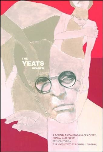 Finneran, Richard J. The Yeats Reader, Revised Edition: A Portable Compendium of Poetry, Drama, and Prose
