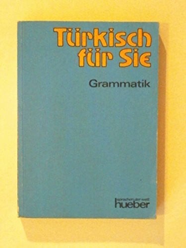 Margarete I. Ersen-Rasch Türkisch für Sie: Ein moderner Sprachkurs für Erwachsene. Lehrbuch / Grammatik