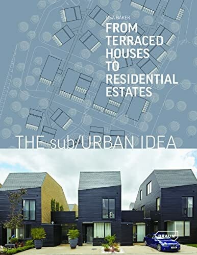 Baker, Lisa The sub/Urban Idea: From Terraced Houses to Residential Estates