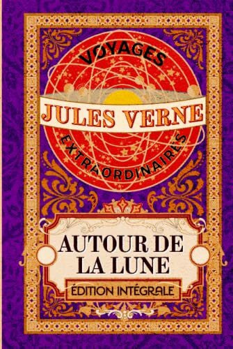 Verne, Jules Autour de la Lune voyages extraordinaires édition intégrale: Classic collector