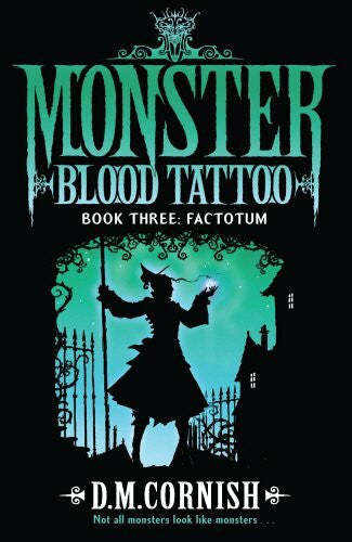 Cornish, D. M. Factotum: Book Three (Monster Blood Tattoo)