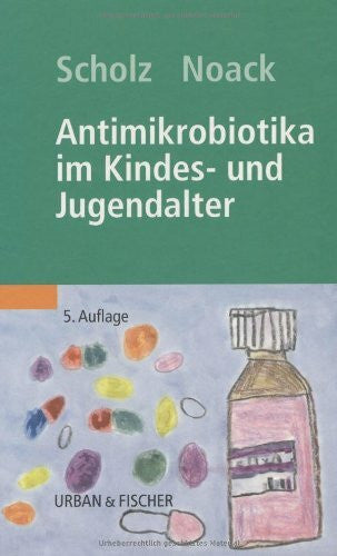 Noack, Rainer Antimikrobiotika im Kindes- und Jugendalter