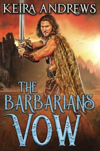 Andrews, Keira The Barbarian's Vow (Barbarian Duet, Band 2)