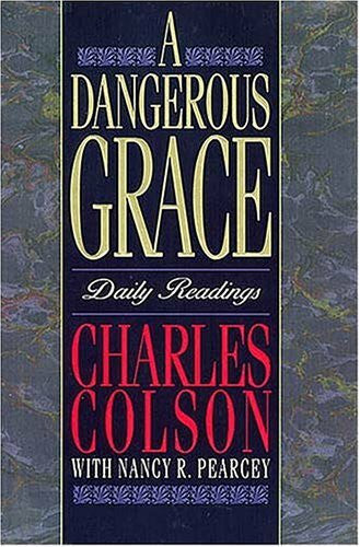 Colson, Charles A Dangerous Grace: Daily Readings