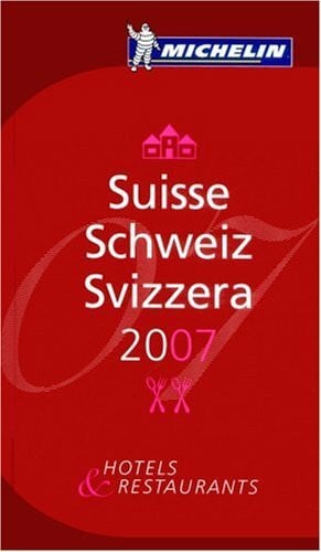 Michelin Travel Publications Suisse 2007: Hotels und Restaurants. Dt. /Franz. /Ital. (Michelin Red Guide)