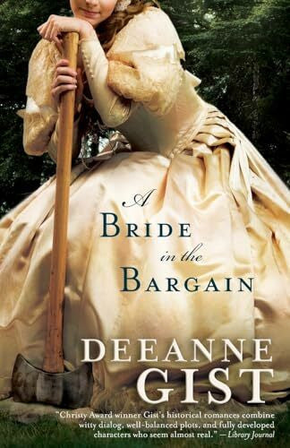 Gist, Deeanne A Bride in the Bargain (Brides (Bethany House))