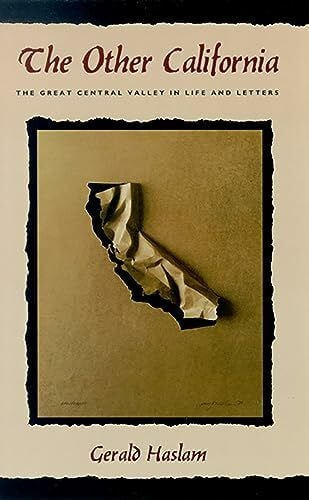 Haslam, Gerald W. The Other California: The Great Central Valley in Life and Letters (Western Literature Series)
