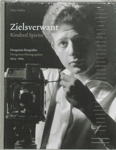 Nadas, Peter Kindred Spirits - Hungarian Photographers 1914-2003