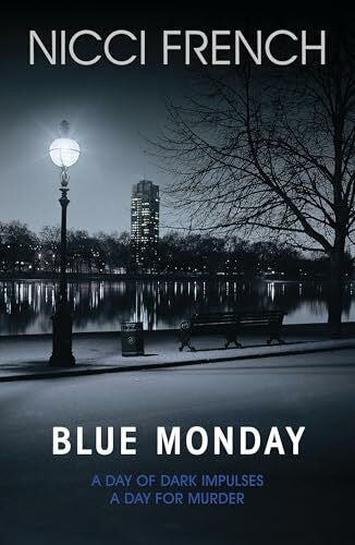 French, Nicci Blue Monday: A Day of Dark Impulses. A Day for Murder (Frieda Klein, Band 1)