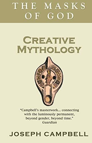 Campbell, Joseph Creative Mythology: The Masks of God