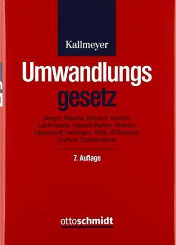 Kallmeyer Umwandlungsgesetz: Verschmelzung, Spaltung und Formwechsel bei Handelsgesellschaften. Kommentar.