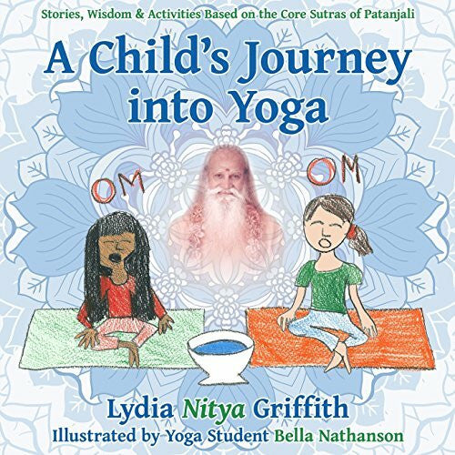 Wesley, Ian F A Child's Journey into Yoga: Based on the Core Yoga Sutras of Patanjali