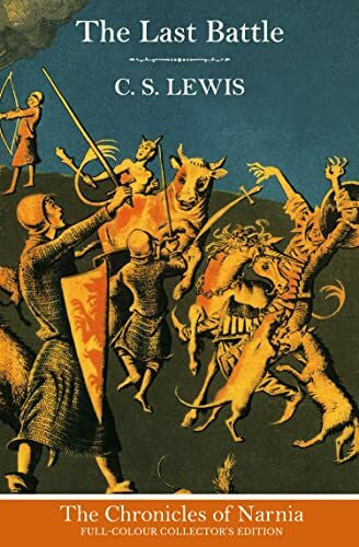 Baynes, Pauline The Last Battle (Hardback): Book 7 in the classic childrenâs fantasy adventure series (The Chronicles of Narnia)
