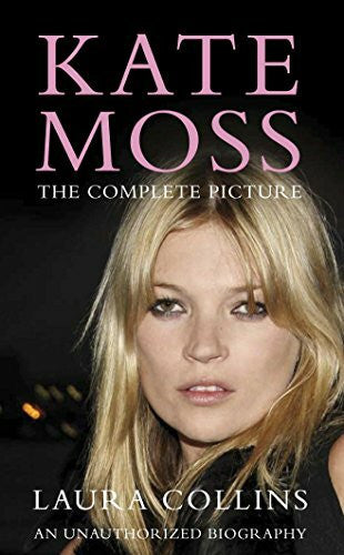 Collins, Laura Kate Moss: The Complete Picture