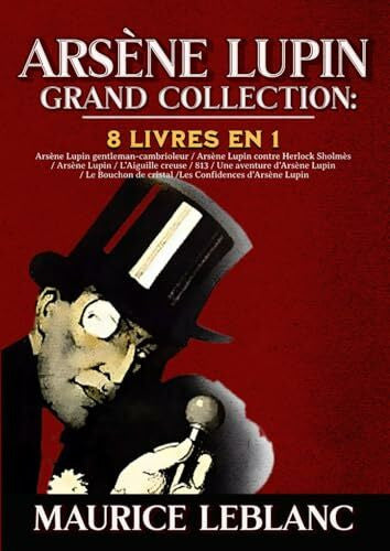 Leblanc, Maurice Arsène Lupin Grand Collection: 8 livres en 1 Arsène Lupin gentleman-cambrioleur / Arsène Lupin contre Herlock Sholmès / Arsène Lupin / L’Aiguille ... de cristal /Les Confidences d’Arsène Lupin