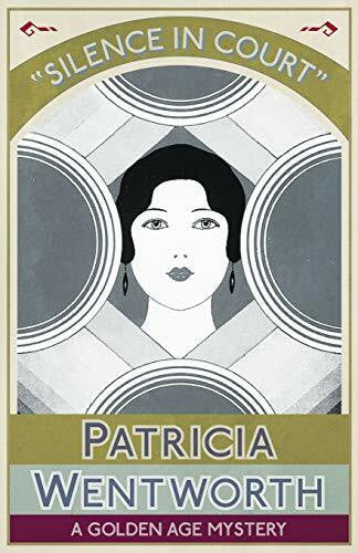 Wentworth, Patricia Silence in Court: A Golden Age Mystery