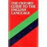 Dear, I. C. B. Oxford English: A Guide to the Language (Oxford Paperback Reference)