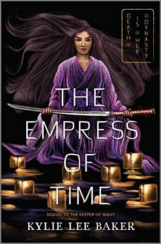 Baker, Kylie Lee The Empress of Time: Death Is Her Dynasty (The Keeper of Night duology, 2, Band 2)