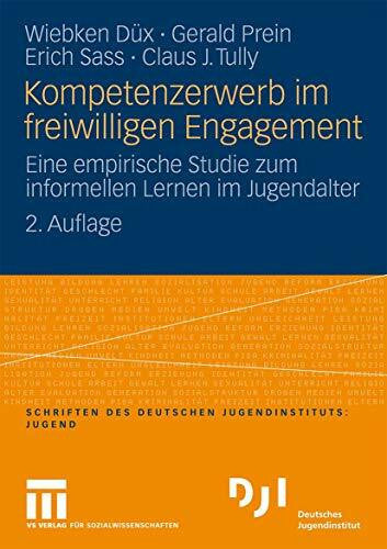 D\Xfcx, Wiebken Kompetenzerwerb Im Freiwilligen Engagement: Eine empirische Studie zum informellen Lernen im Jugendalter (German Edition)