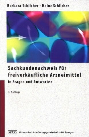 Schilcher, Heinz Sachkundennachweis für freiverkäufliche Arzneimittel in Fragen und Antworten