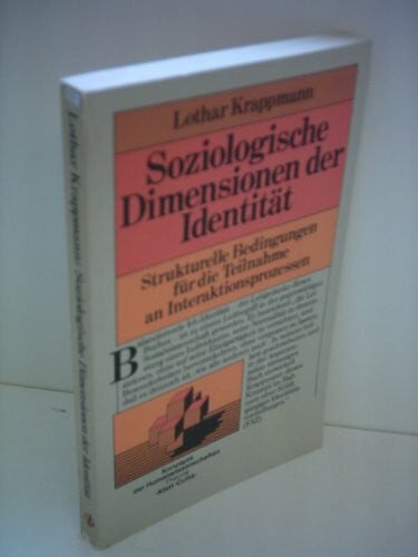 Soziologische Dimensionen der IdentitÃ¤t. Strukturelle Bedingungen fÃ¼r die Teilnahme an Interaktionsprozessen.