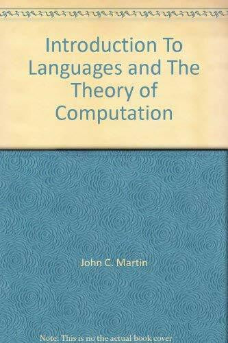 Martin, John C. Introduction to Languages and the Theory Ofcomputation