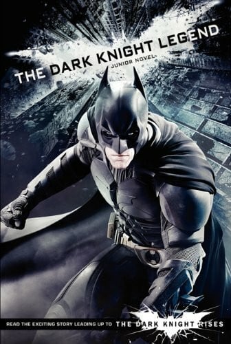 Deutsch, Stacia The Dark Knight Legend: Junior Novel: The Junior Novel (Dark Knight Rises)