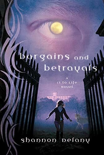 Delany, Shannon Bargains And Betrayals (13 to Life)