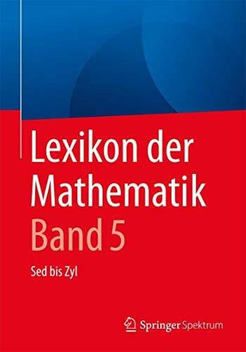 Walz, Guido Lexikon der Mathematik: Band 5: Sed bis Zyl