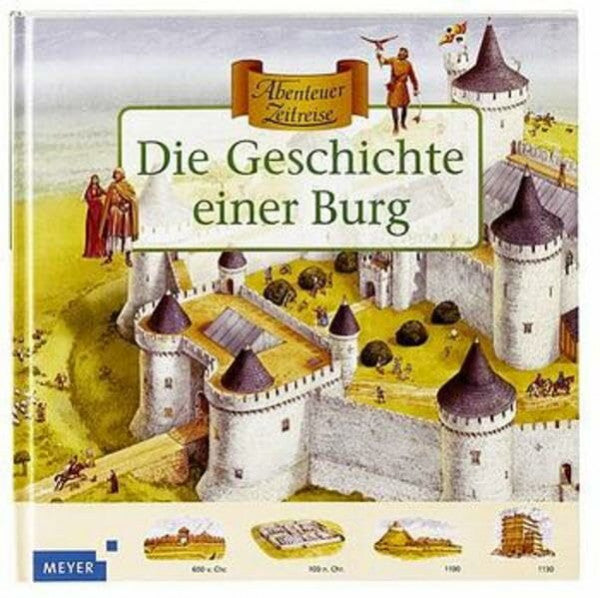 Dennis, Peter Die Geschichte einer Burg: Ab 7 Jahren (Meyers - Abenteuer Zeitreise)