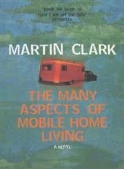 Clark, Martin The Many Aspects of Mobile Home Living