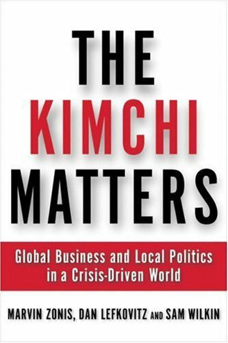 Wilkin, Sam Kimchi Matters: Global Business and Local Politics in a Crisis-Driven World