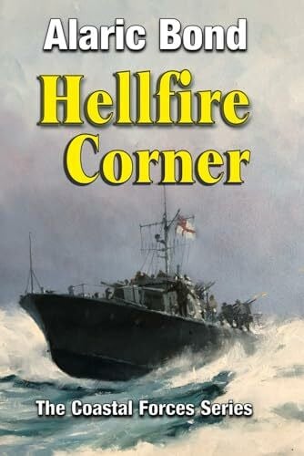 Bond, Alaric Hellfire Corner (The Coastal Forces series, Band 1)