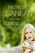 Scanlan, Patricia Happy Ever After