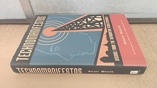Brate, Adam Technomanifestos: Visions from the Information Revolutionaries