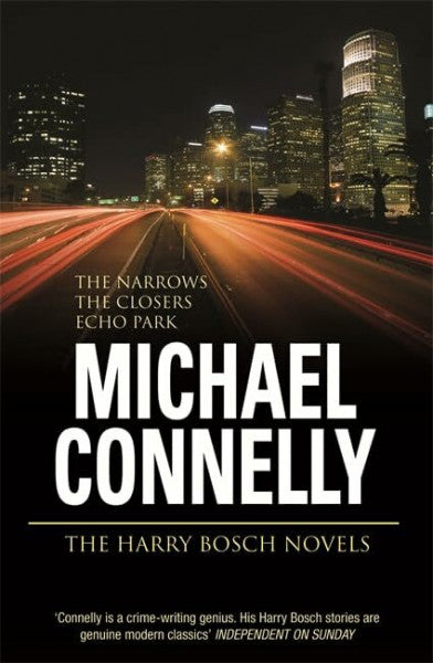 Connelly, Michael The Harry Bosch Novels: Volume 4: The Narrows, The Closers, Echo Park