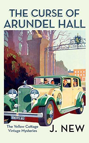 New, J The Curse of Arundel Hall (The Yellow Cottage Vintage Mysteries, Band 2)
