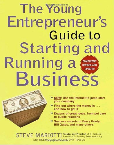Mariotti, Steve The Young Entrepreneur's Guide to Starting and Running a Business