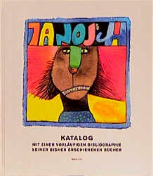 Janosch Janosch-Katalog: Zur Ausstellung im Museum Ostdeutsche Galerie Regensburg 25.1.-8.3.98