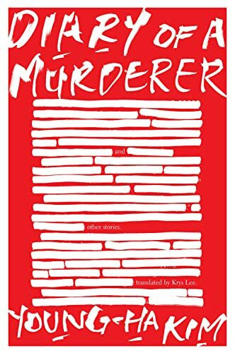 Kim, Young-ha Diary of a Murderer: And Other Stories
