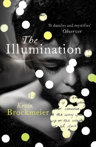 Brockmeier, Kevin The Illumination