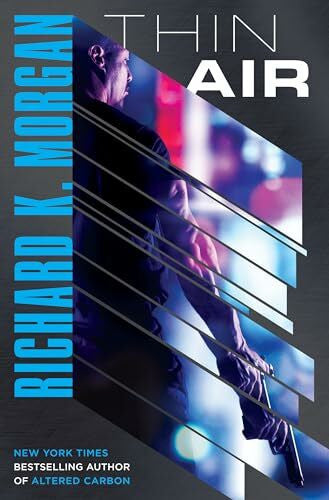Morgan, Richard K. Thin Air: A Novel