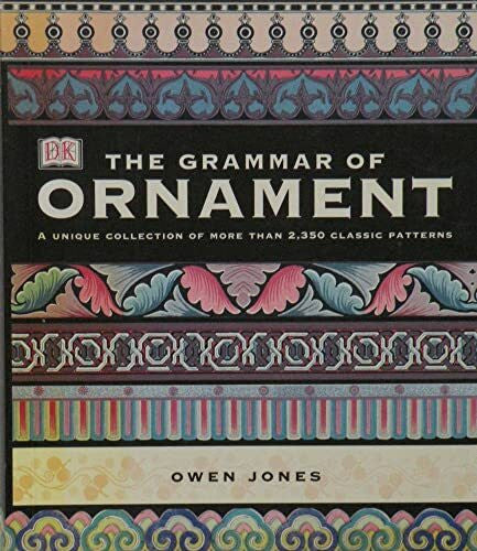 Jones, Owen The Grammar of Ornament: Illustrated by Examples from Various Styles of Ornament