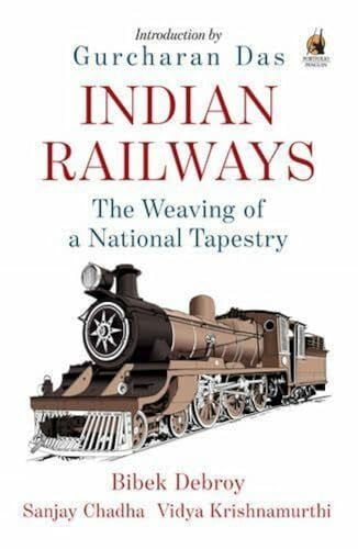 Debroy, Bibek Indian Railways: The Weaving of a National Tapestry