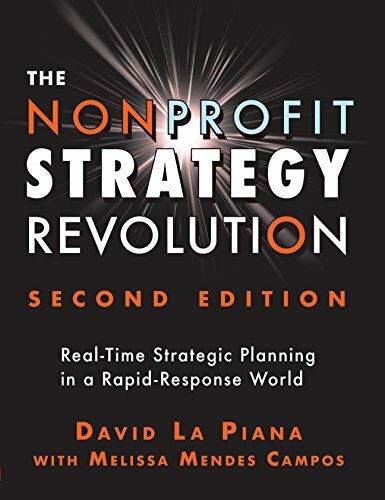 Campos, Melissa Mendes Nonprofit Strategy Revolution: Real-Time Strategic Planning in a Rapid-Response World